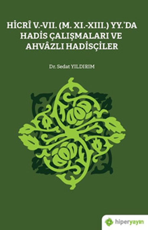 Hicri V.-VII. (M. XI.-XIII.) Yy.'da Hadis Çalışmaları ve Ahvazlı Hadisçiler