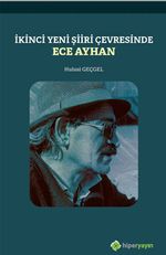 İkinci Yeni Şiiri Çerçevesinde Ece Ayhan
