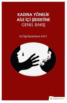 Kadına Yönelik Aile İçi Şiddetine Genel Bakış