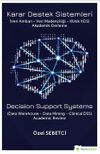Karar Destek Sistemleri (Veri Ambarı - Veri Madenciliği - Klinik ADS) Akademi Derleme