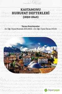 Kastamonu Hurufat Defterleri (1690-1840)