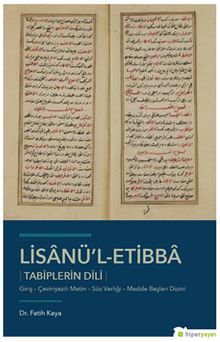 Lisanü’l-Etibba & Tabiplerin Dili Giriş - Çeviriyazılı Metin - Söz Varlığı - Madde Başları Dizini