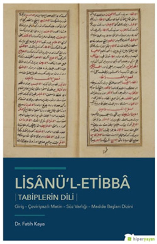 Lisanü'l-Etibba & Tabiplerin Dili Giriş - Çeviriyazılı Metin - Söz Varlığı - Madde Başları Dizini