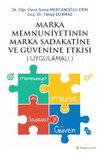 Marka Menuniyetinin Marka Sadakatine ve G&uuml;venine Etkisi (Uygulamalı)