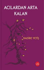 Acılardan Arta Kalan