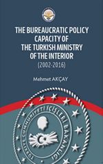 The Bureaucratic Policy Capacity of the Turkish Ministry of the Interior (2002-2016)