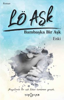 Lö Aşk Bambaşka Bir Aşk - Enki