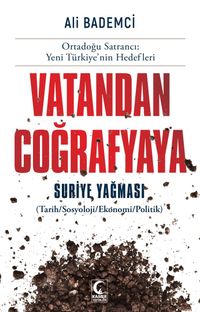 Vatandan Coğrafyaya & Suriye Yağması
