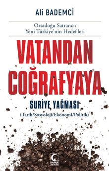 Vatandan Coğrafyaya & Suriye Yağması