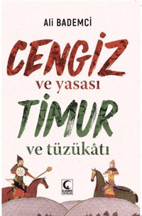 Cengiz ve Yasası & Timur ve Tüzükatı