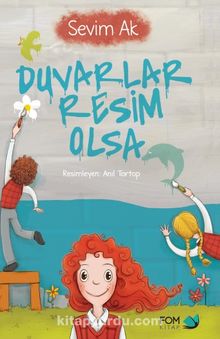 Duvarlar Resim Olsa - Sevim Ak