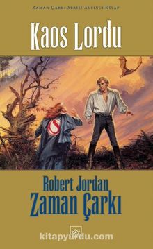 Kaos Lordu / Zaman Çarkı 6. Cilt (Ciltli) - Robert Jordan