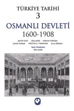 Türkiye Tarihi 3 / Osmanlı Devleti 1600-1908