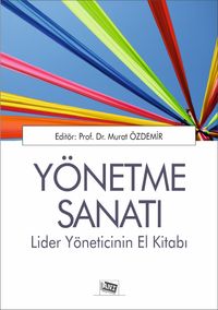 Yönetme Sanatı & Lider Yöneticinin El Kitabı