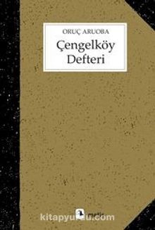Çengelköy Defteri - Oruç Aruoba
