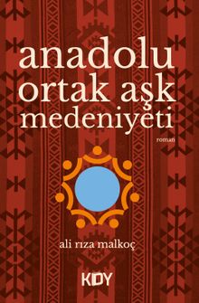 Anadolu Ortak Aşk Medeniyeti 