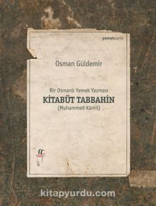 Bir Osmanlı Yemek Yazması  Kitabüt Tabbahin (2 Cilt)