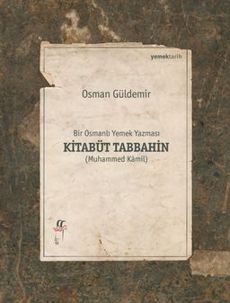 Bir Osmanlı Yemek Yazması  Kitabüt Tabbahin (2 Cilt)