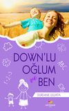 Down&rsquo;lu Oğlum ve Ben