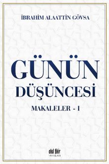 Günün Düşüncesi / Makaleler 1 - İbrahim Alaaddin Gövsa