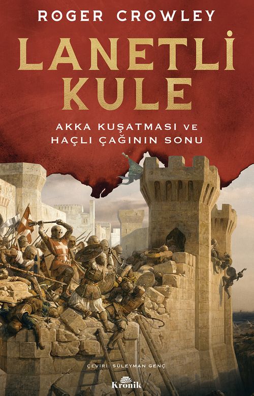Lanetli Kule & Akka Kuşatması ve Haçlı Çağının Sonu