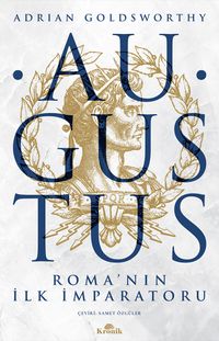 Augustus & Roma'nın İlk İmparatoru
