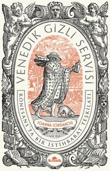 Venedik Gizli Servisi & Rönesans'ta Bir İstihbarat Teşkilatı