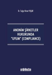 Anonim Şirketler Hukukunda Uyum (Compliance)