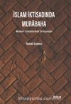 İslam İktisadında Murabaha & Modern Literatürdeki Tartışmalar