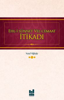 Ehl-i Sünnet  Vel-Cemaat İtikadı