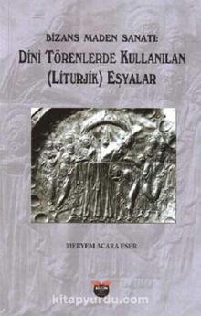 Bizans Maden Sanatı - Meryem Acara Eser