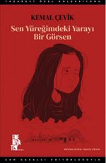 Sen Yüreğimdeki Yarayı Bir Görsen