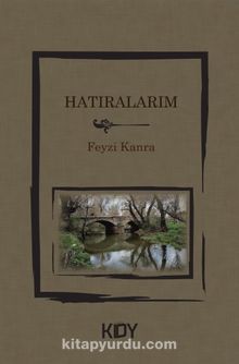 Hatıralarım - Feyzi Kanra