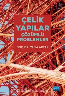 Çelik Yapılar Çözümlü Problemler - Musa Atar