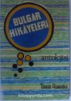 Bulgar Hikayeleri Antolojisi Kod: 12-F-34