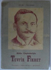 Bütün Cepheleriyle Tevfik Fikret Kod: 12-F-43