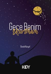Gece Benim Uçurtmam 