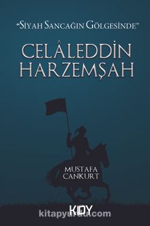 Celaleddin Harzemşah - Mustafa Cankurt