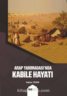 Arap Yarımadası’nda Kabile Hayatı - Hakan Temir