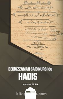 Bediüzzaman Said Nursi’de Hadis - Mehmet Bilen