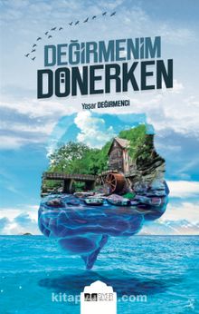 Değirmenim Dönerken - Yaşar Değirmenci