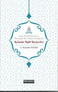 Ömer Nasûhi Bilmen’in Muvazzah İlm-i Kelam Örneğinde Kelamla İlgili Rivayetler