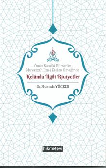 Ömer Nasûhi Bilmen’in Muvazzah İlm-i Kelam Örneğinde Kelamla İlgili Rivayetler