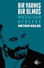 Bir Varmış Bir Olmuş & Masaldan Gerçeğe