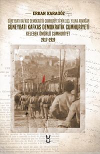 Güneybatı Kafkas Demokratik Cumhuriyeti Kelebek Ömürlü Cumhuriyet 1917-1919 / 10-E-10