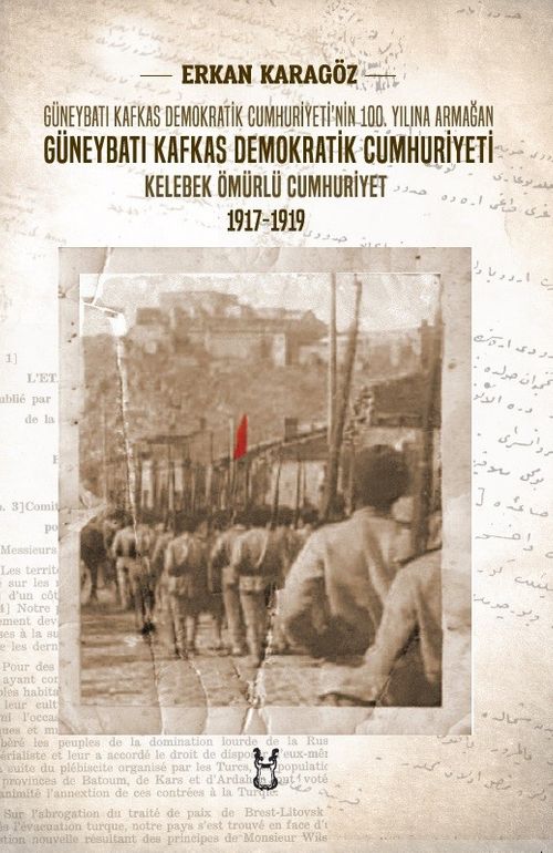 Güneybatı Kafkas Demokratik Cumhuriyeti Kelebek Ömürlü Cumhuriyet 1917-1919 / 10-E-10