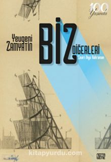 Biz Diğerleri - Yevgeni Zamyatin