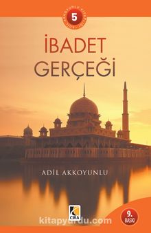 İbadet Gerçeği - Adil Akkoyunlu