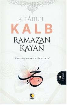 Kitabu'l-Kalb Yürek Çağrısı - Ramazan Kayan