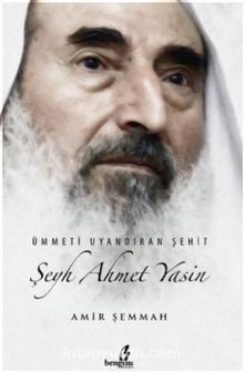 Ümmeti Uyandıran Şehid / Şeyh Ahmet Yasin - Amir Şemmah
